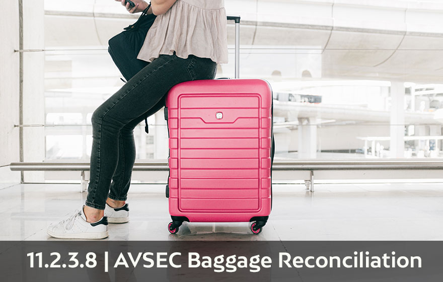 Course Image AVSEC | 11.2.3.8 | Requisitos de seguridad en el tratamiento de personas y equipajes BR (Baggage Reconciliation)